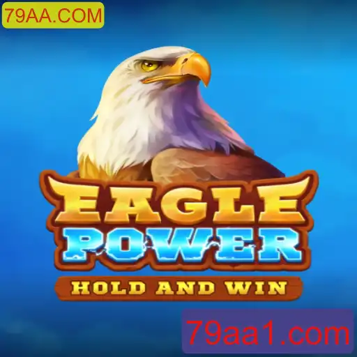 EaglePower: Mergulhe na Aventura Avançada de Estratégia com 79AA.COM